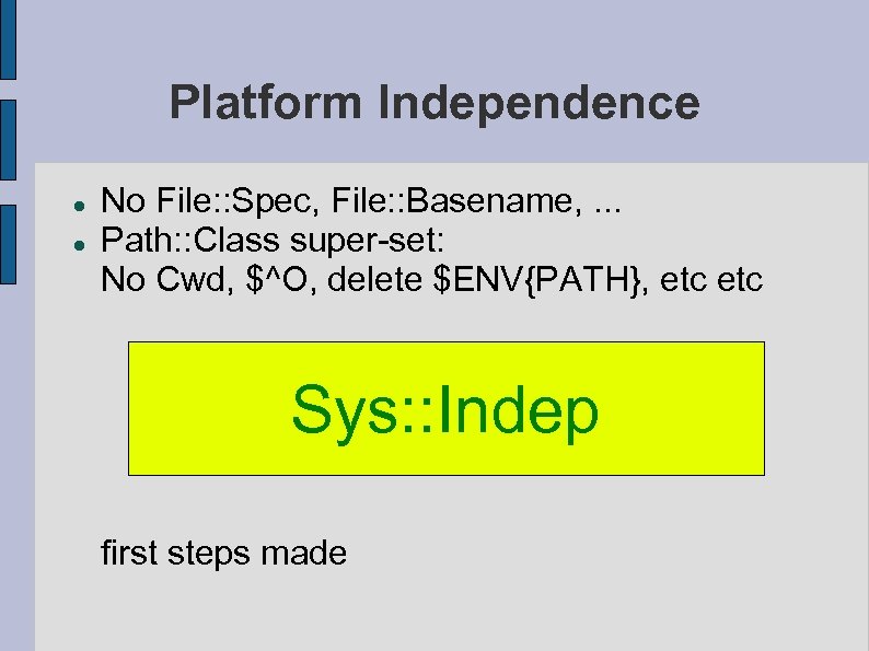 Platform Independence No File: : Spec, File: : Basename, . . . Path: :