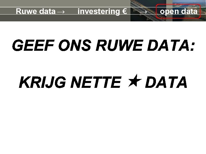 Ruwe data → investering € → ★ open data 