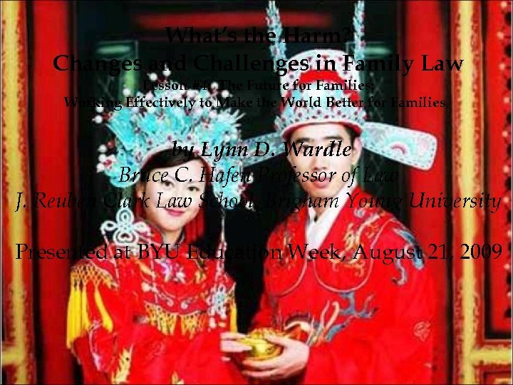 What’s the Harm? Changes and Challenges in Family Law Lesson #4: The Future for