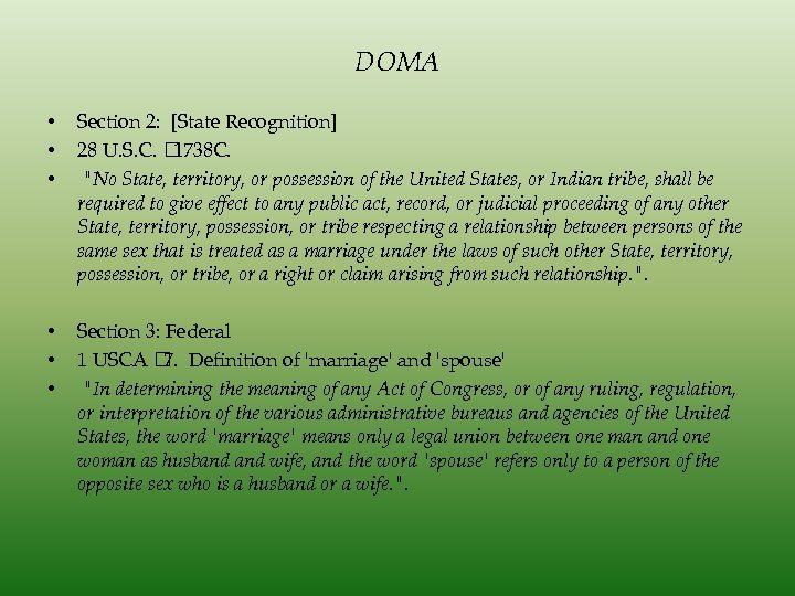 DOMA • • • Section 2: [State Recognition] 28 U. S. C. 1738 C.