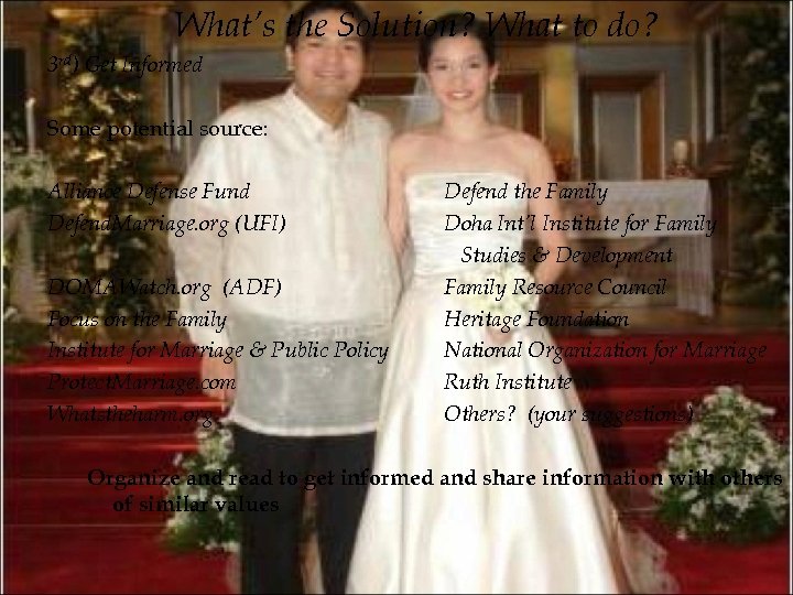 What’s the Solution? What to do? 3 rd) Get Informed Some potential source: Alliance