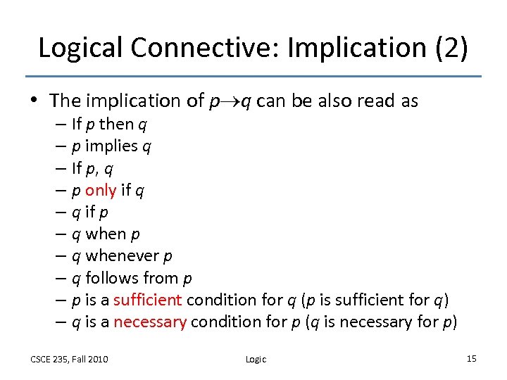 Logical Connective: Implication (2) • The implication of p q can be also read