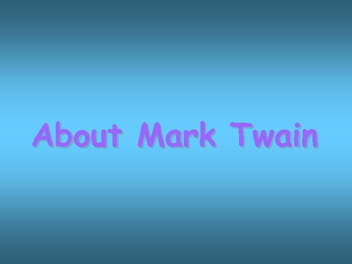 About Mark Twain 