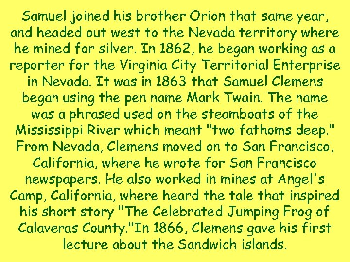 Samuel joined his brother Orion that same year, and headed out west to the