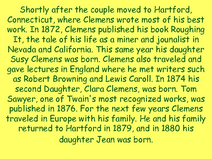 Shortly after the couple moved to Hartford, Connecticut, where Clemens wrote most of his