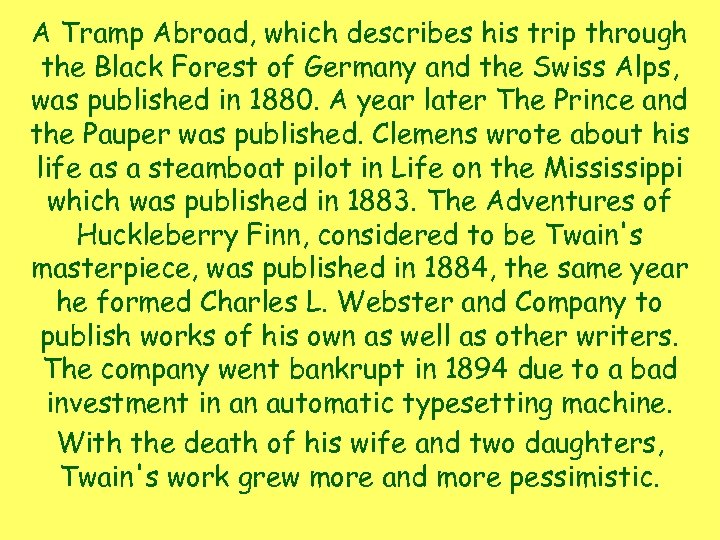 A Tramp Abroad, which describes his trip through the Black Forest of Germany and