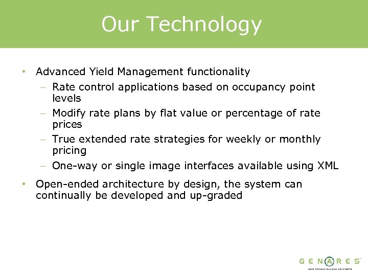 Our Technology • Advanced Yield Management functionality – Rate control applications based on occupancy