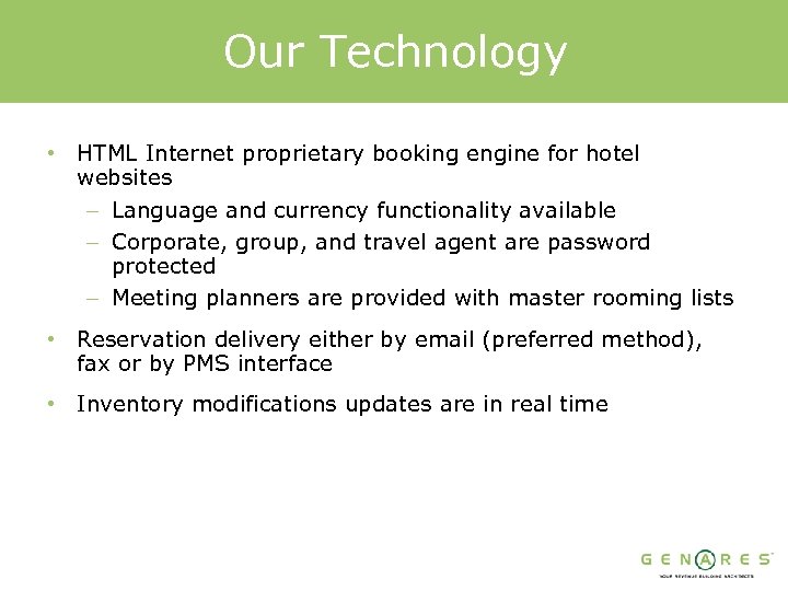Our Technology • HTML Internet proprietary booking engine for hotel websites – Language and