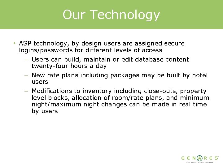 Our Technology • ASP technology, by design users are assigned secure logins/passwords for different