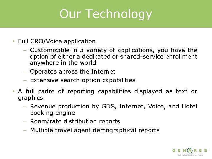 Our Technology • Full CRO/Voice application – Customizable in a variety of applications, you