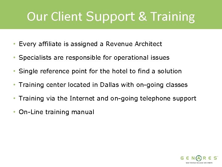 Our Client Support & Training • Every affiliate is assigned a Revenue Architect •
