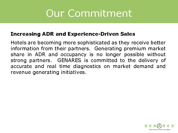 Our Commitment Increasing ADR and Experience-Driven Sales Hotels are becoming more sophisticated as they
