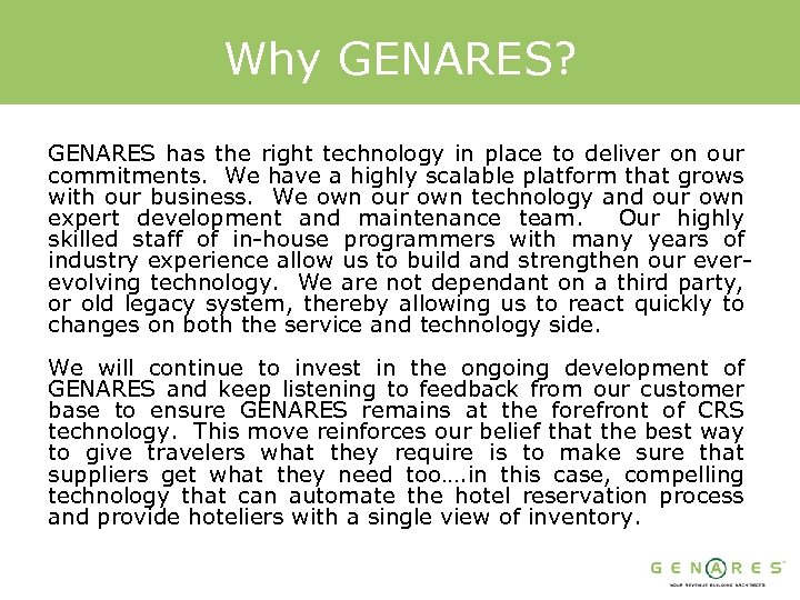 Why GENARES? GENARES has the right technology in place to deliver on our commitments.