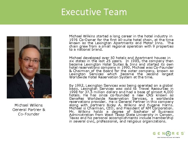 Executive Team Michael Wilkins started a long career in the hotel industry in 1976