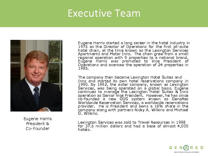 Executive Team Eugene Harris started a long career in the hotel industry in 1975
