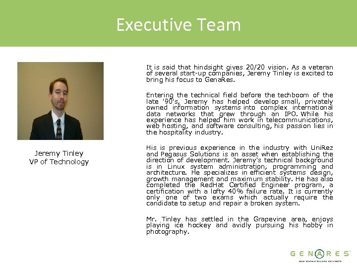 Executive Team It is said that hindsight gives 20/20 vision. As a veteran of