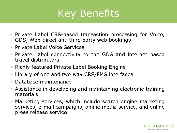 Key Benefits • Private Label CRS-based transaction processing for Voice, GDS, Web-direct and third
