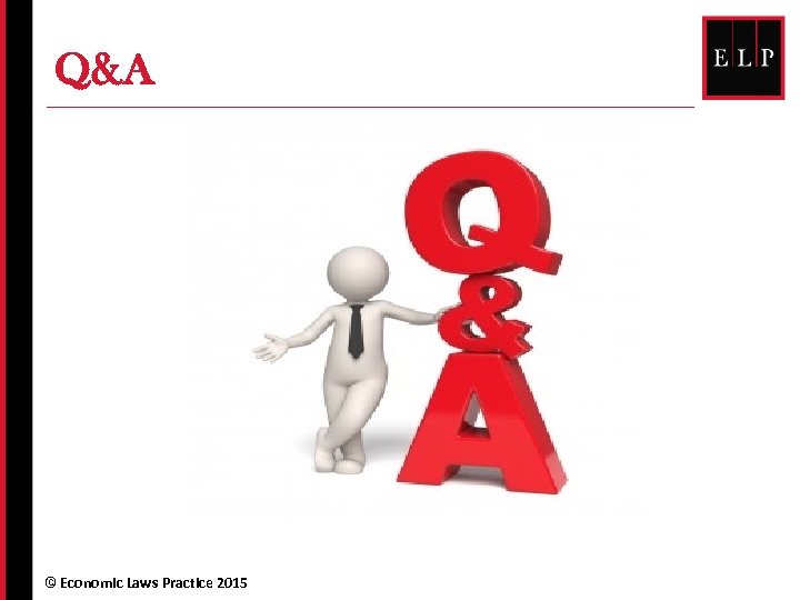 Q&A © Economic Laws Practice 2015 