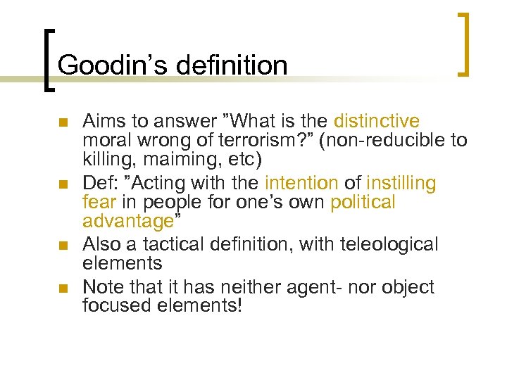 Goodin’s definition n n Aims to answer ”What is the distinctive moral wrong of