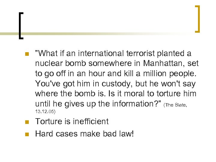n ”What if an international terrorist planted a nuclear bomb somewhere in Manhattan, set