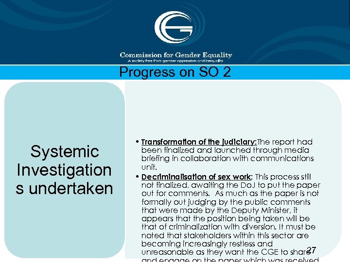 Progress on SO 2 Systemic Investigation s undertaken • Transformation of the judiciary: The