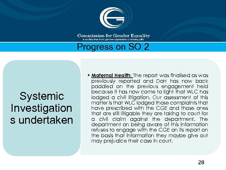 Progress on SO 2 Systemic Investigation s undertaken • Maternal Health: The report was