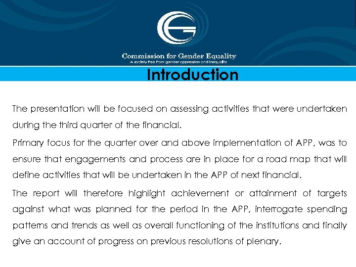 Introduction The presentation will be focused on assessing activities that were undertaken during the