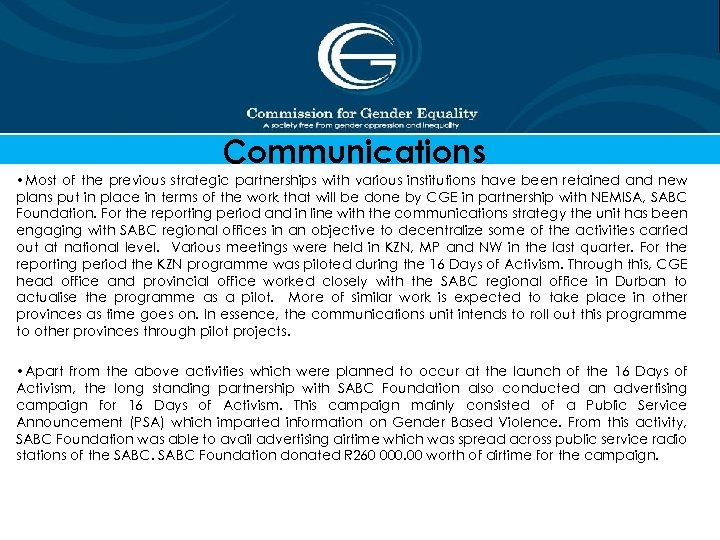 Communications • Most of the previous strategic partnerships with various institutions have been retained