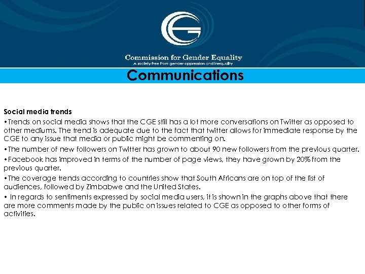 Communications Social media trends • Trends on social media shows that the CGE still