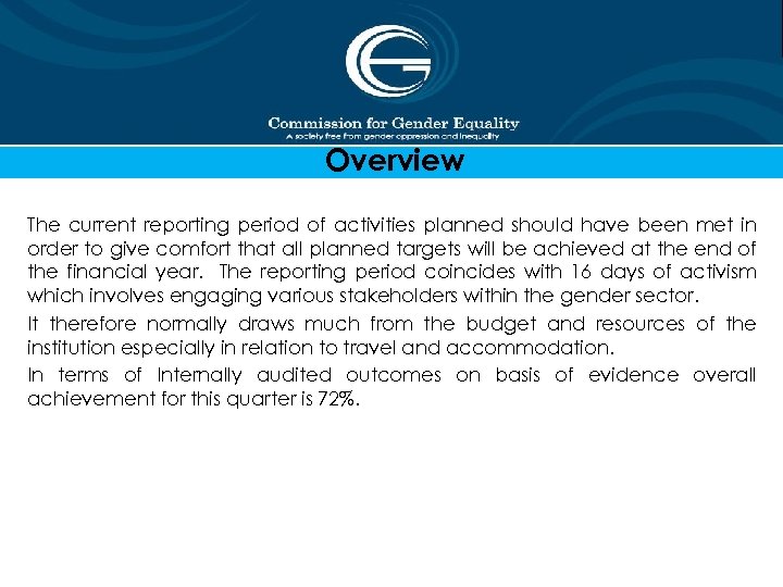 Overview The current reporting period of activities planned should have been met in order