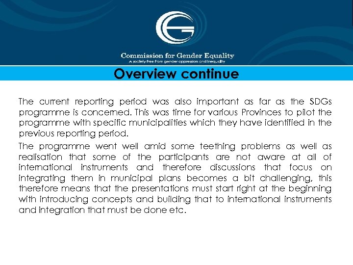 Overview continue The current reporting period was also important as far as the SDGs