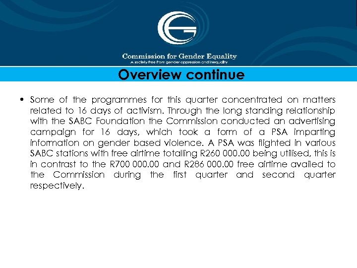 Overview continue • Some of the programmes for this quarter concentrated on matters related
