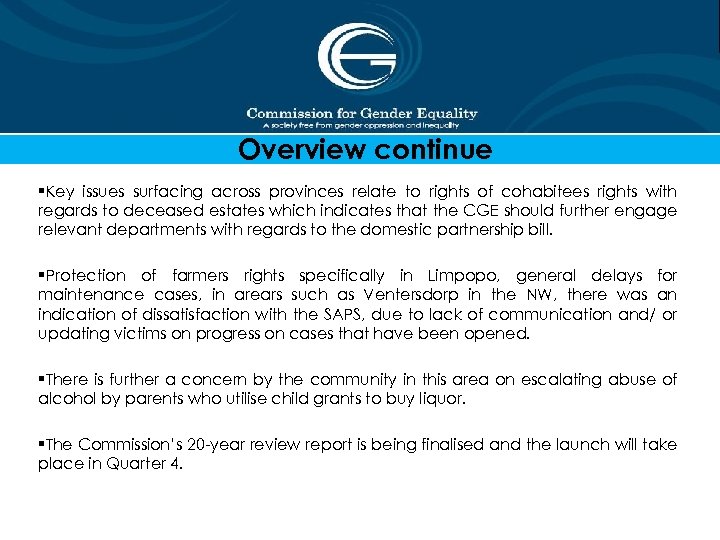 Overview continue §Key issues surfacing across provinces relate to rights of cohabitees rights with