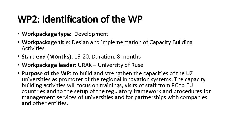 WP 2: Identification of the WP • Workpackage type: Development • Workpackage title: Design