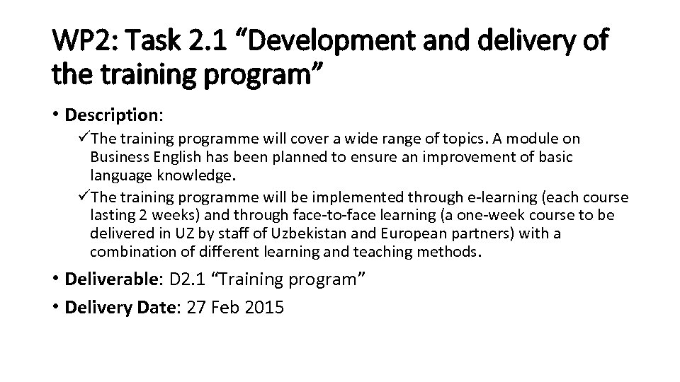 WP 2: Task 2. 1 “Development and delivery of the training program” • Description: