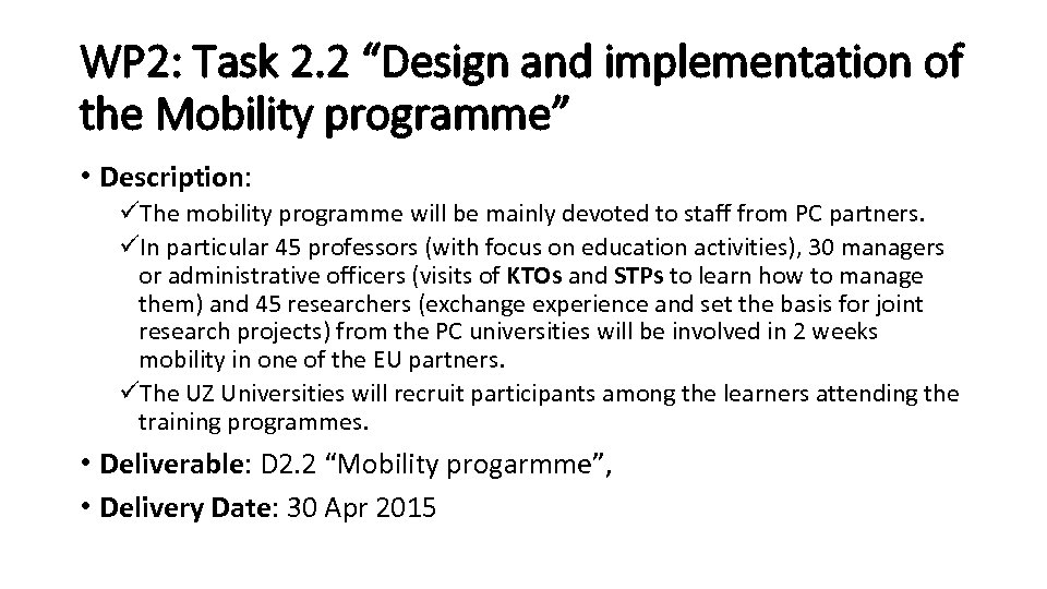 WP 2: Task 2. 2 “Design and implementation of the Mobility programme” • Description: