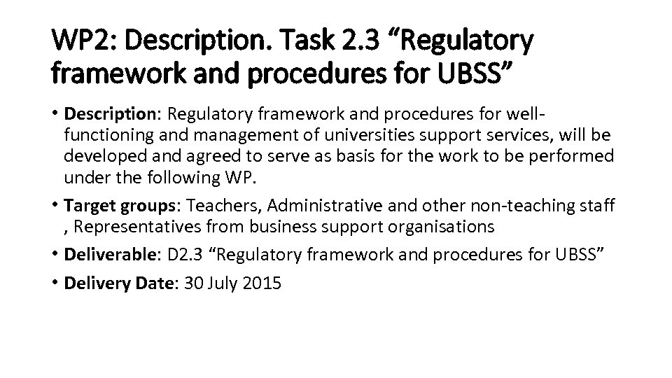 WP 2: Description. Task 2. 3 “Regulatory framework and procedures for UBSS” • Description: