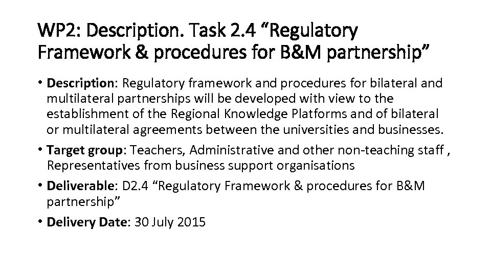WP 2: Description. Task 2. 4 “Regulatory Framework & procedures for B&M partnership” •
