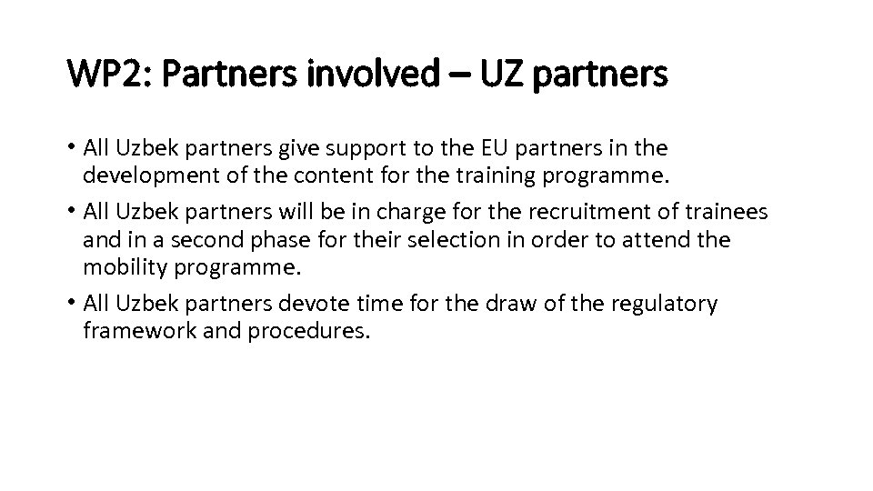 WP 2: Partners involved – UZ partners • All Uzbek partners give support to
