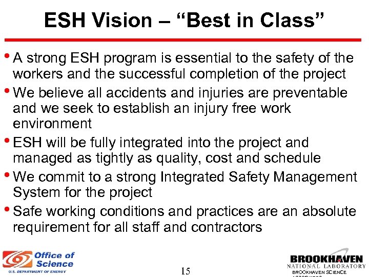 ESH Vision – “Best in Class” • A strong ESH program is essential to