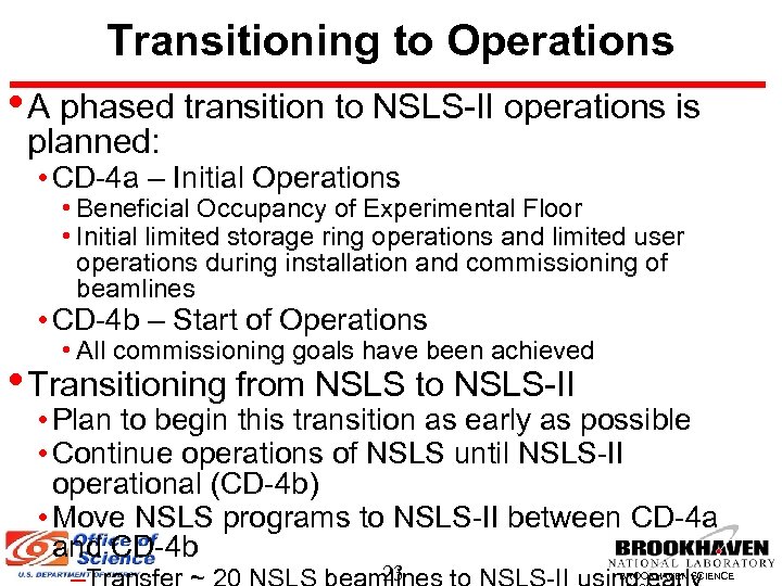 Transitioning to Operations • A phased transition to NSLS-II operations is planned: • CD-4