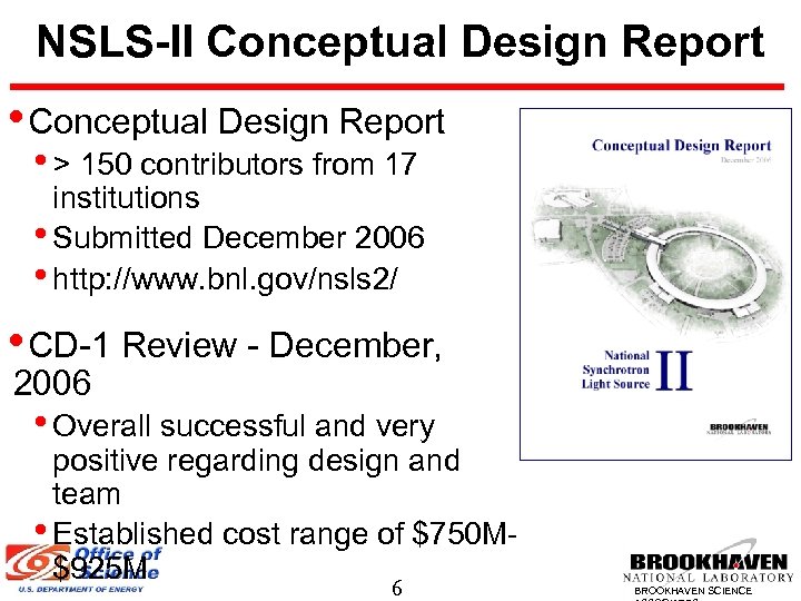 NSLS-II Conceptual Design Report • Conceptual Design Report • > 150 contributors from 17