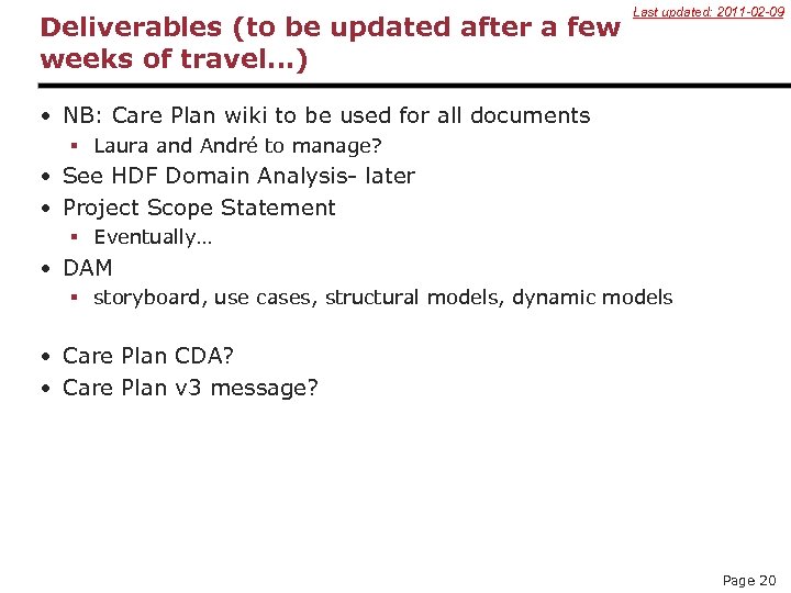 Deliverables (to be updated after a few weeks of travel…) Last updated: 2011 -02