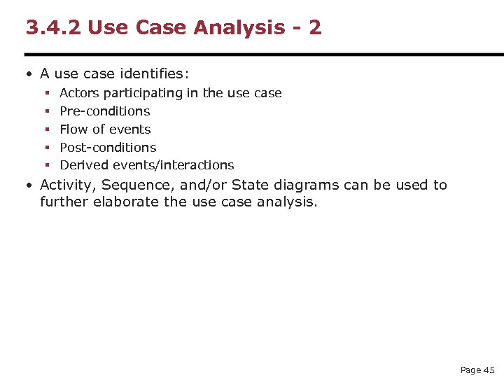 3. 4. 2 Use Case Analysis - 2 • A use case identifies: §