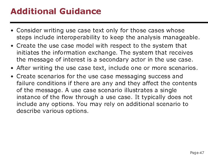 Additional Guidance • Consider writing use case text only for those cases whose steps