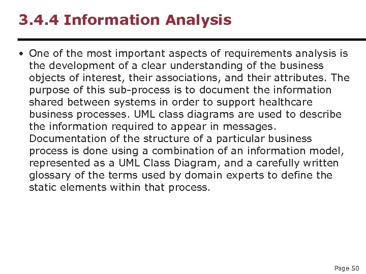 3. 4. 4 Information Analysis • One of the most important aspects of requirements