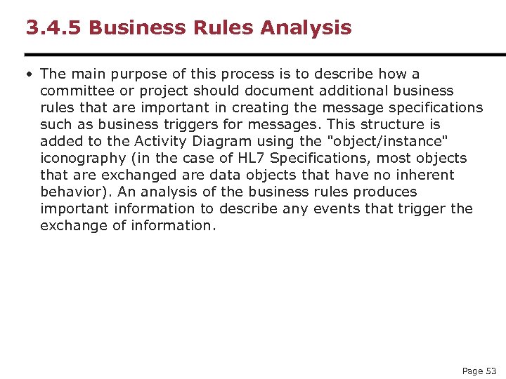 3. 4. 5 Business Rules Analysis • The main purpose of this process is