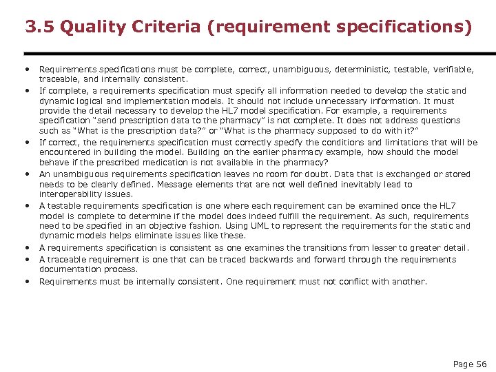 3. 5 Quality Criteria (requirement specifications) • • Requirements specifications must be complete, correct,