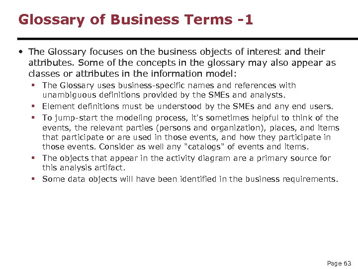 Glossary of Business Terms -1 • The Glossary focuses on the business objects of