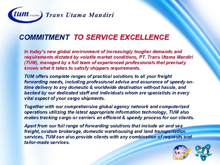 COMMITMENT TO SERVICE EXCELLENCE In today’s new global environment of increasingly tougher demands and